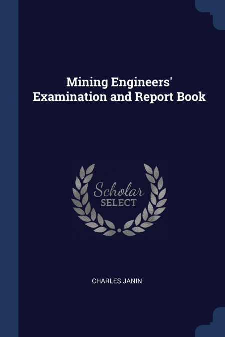 Mining Engineers’ Examination and Report Book