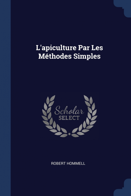 L’apiculture Par Les Méthodes Simples