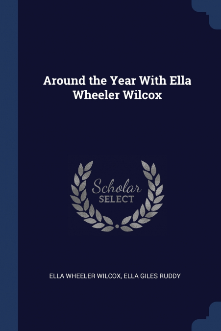 Around the Year With Ella Wheeler Wilcox
