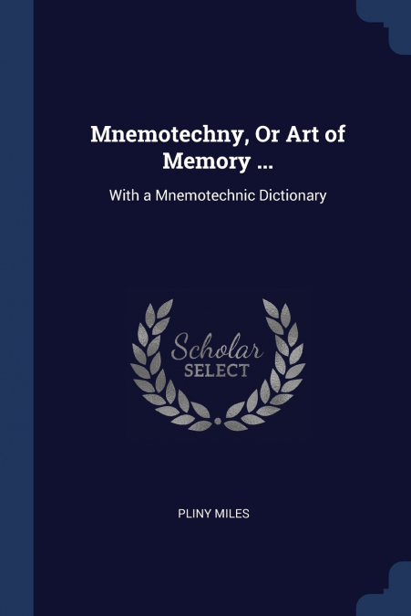 Mnemotechny, Or Art of Memory ...