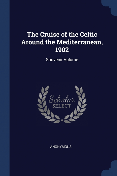 The Cruise of the Celtic Around the Mediterranean, 1902