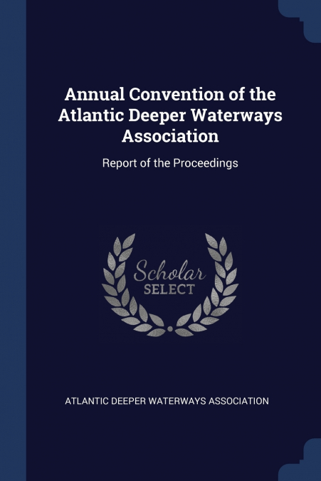 Annual Convention of the Atlantic Deeper Waterways Association