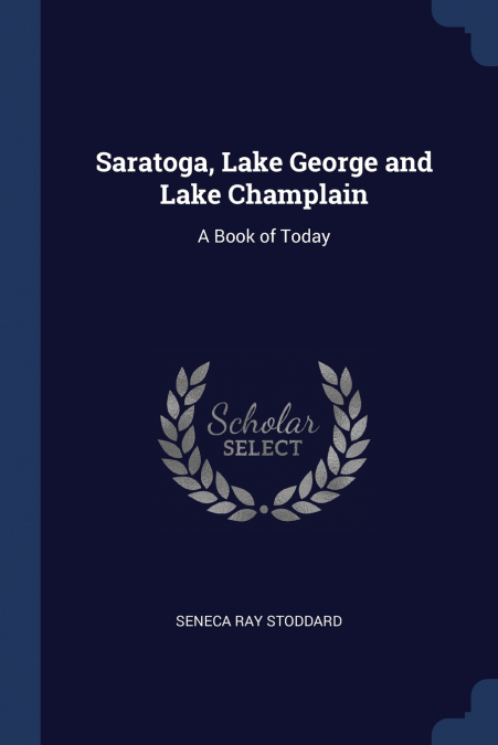 Saratoga, Lake George and Lake Champlain