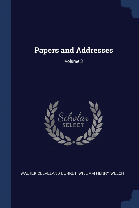 Papers and Addresses; Volume 3