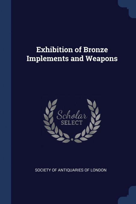Exhibition of Bronze Implements and Weapons