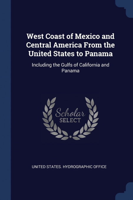 West Coast of Mexico and Central America From the United States to Panama