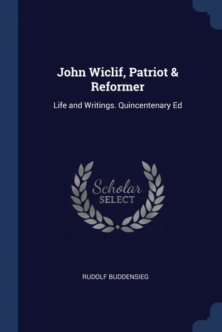 John Wiclif, Patriot & Reformer