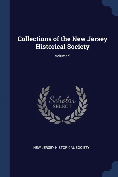 Collections of the New Jersey Historical Society; Volume 9
