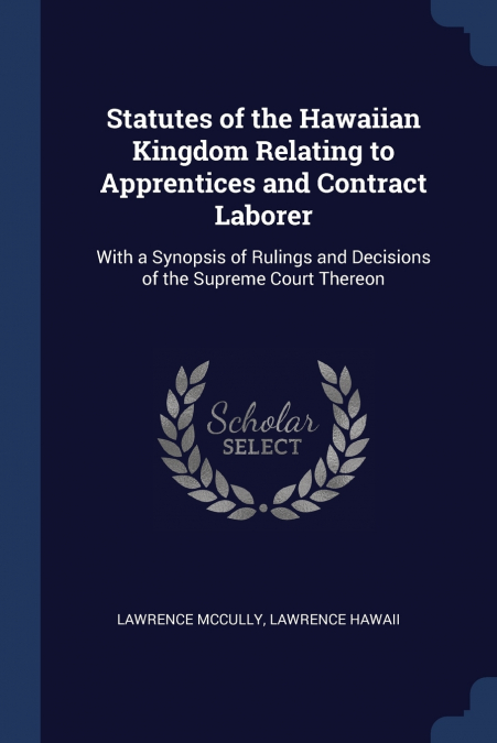 Statutes of the Hawaiian Kingdom Relating to Apprentices and Contract Laborer