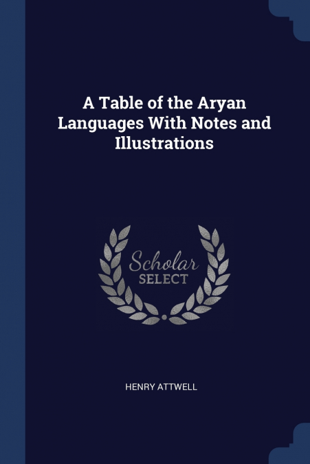 A Table of the Aryan Languages With Notes and Illustrations