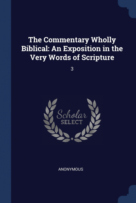 The Commentary Wholly Biblical