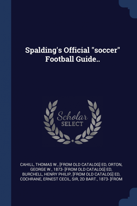 Spalding’s Official 'soccer' Football Guide..