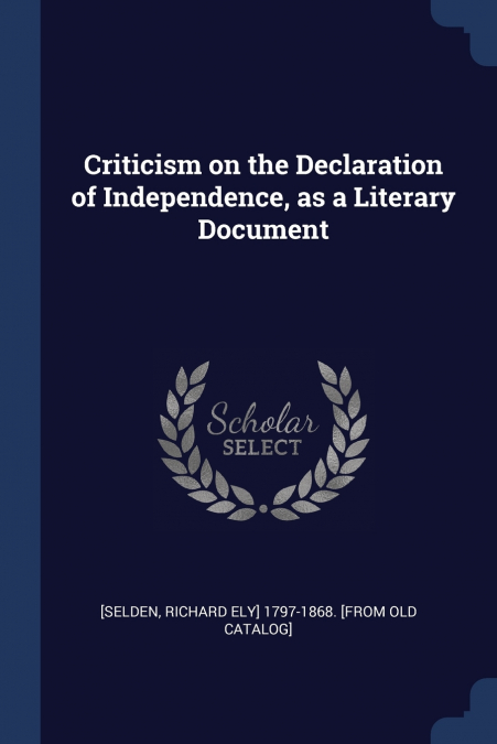 Criticism on the Declaration of Independence, as a Literary Document