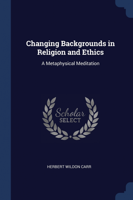 Changing Backgrounds in Religion and Ethics