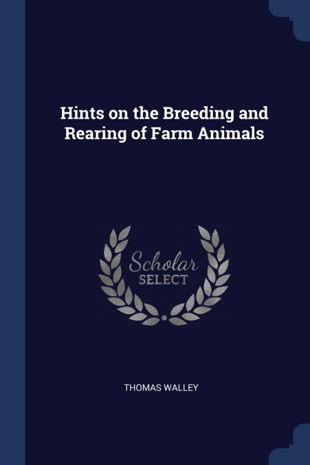 Hints on the Breeding and Rearing of Farm Animals