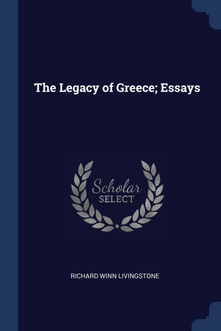The Legacy of Greece; Essays