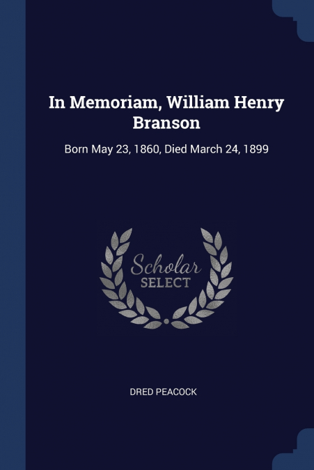 In Memoriam, William Henry Branson