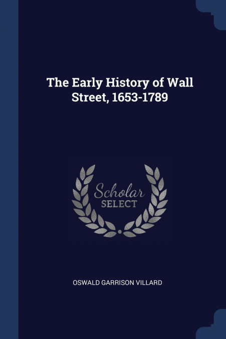 The Early History of Wall Street, 1653-1789