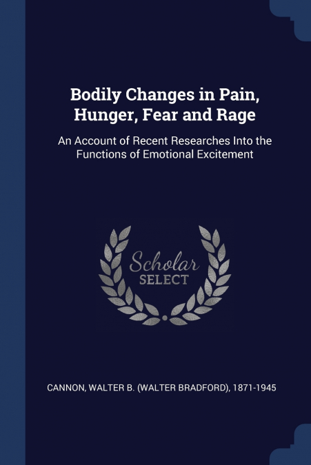 Bodily Changes in Pain, Hunger, Fear and Rage