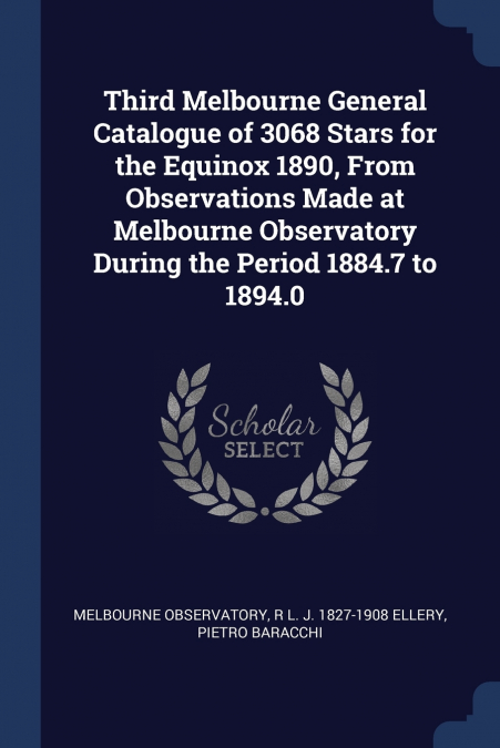 Third Melbourne General Catalogue of 3068 Stars for the Equinox 1890, From Observations Made at Melbourne Observatory During the Period 1884.7 to 1894.0