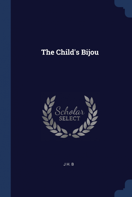 The Child’s Bijou