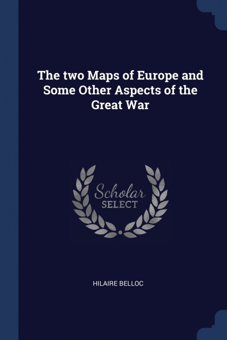 The two Maps of Europe and Some Other Aspects of the Great War