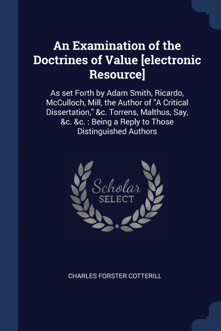 An Examination of the Doctrines of Value [electronic Resource]