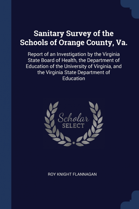Sanitary Survey of the Schools of Orange County, Va.