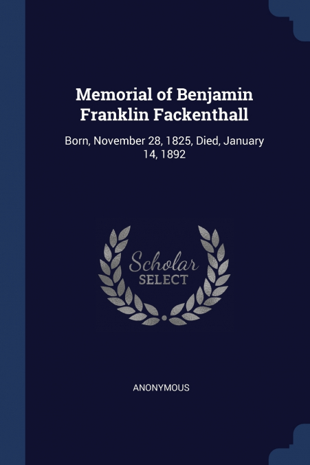 Memorial of Benjamin Franklin Fackenthall