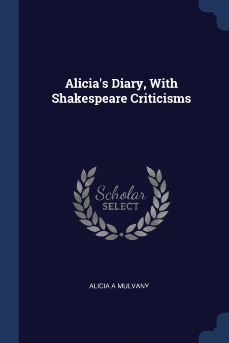 Alicia’s Diary, With Shakespeare Criticisms