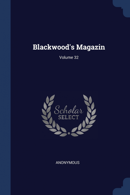 Blackwood’s Magazin; Volume 32