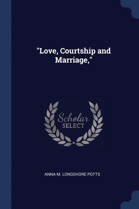 'Love, Courtship and Marriage,'