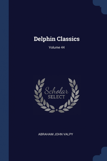Delphin Classics; Volume 44