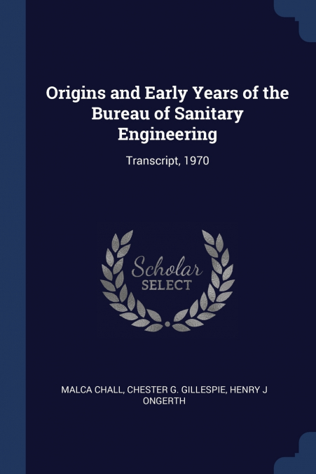 Origins and Early Years of the Bureau of Sanitary Engineering