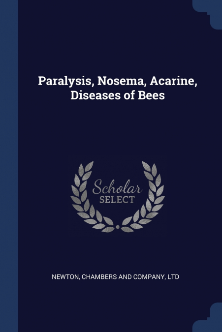 Paralysis, Nosema, Acarine, Diseases of Bees