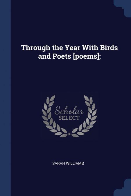 Through the Year With Birds and Poets [poems];