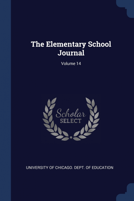 The Elementary School Journal; Volume 14