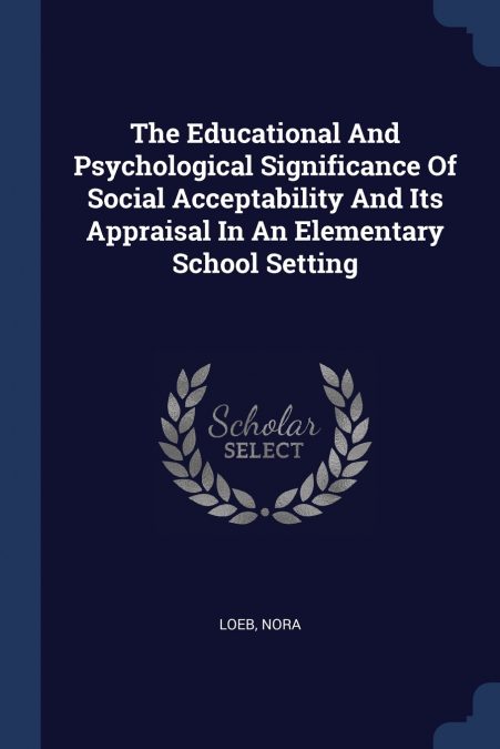 The Educational And Psychological Significance Of Social Acceptability And Its Appraisal In An Elementary School Setting