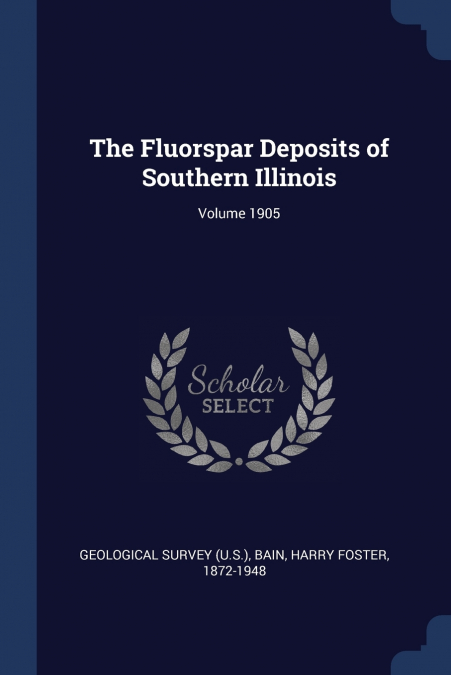 The Fluorspar Deposits of Southern Illinois; Volume 1905