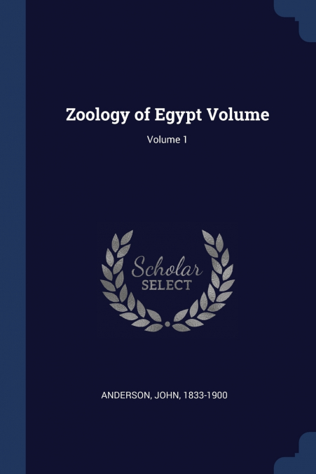 Zoology of Egypt Volume; Volume 1