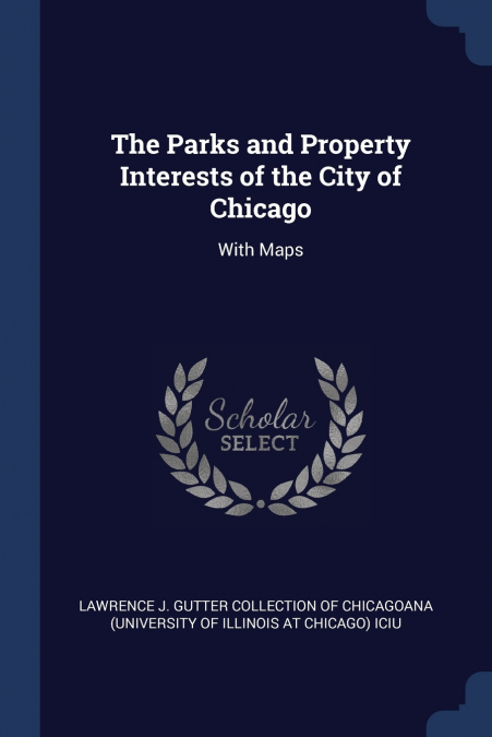 The Parks and Property Interests of the City of Chicago
