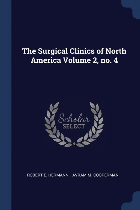 The Surgical Clinics of North America Volume 2, no. 4