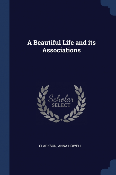 A Beautiful Life and its Associations