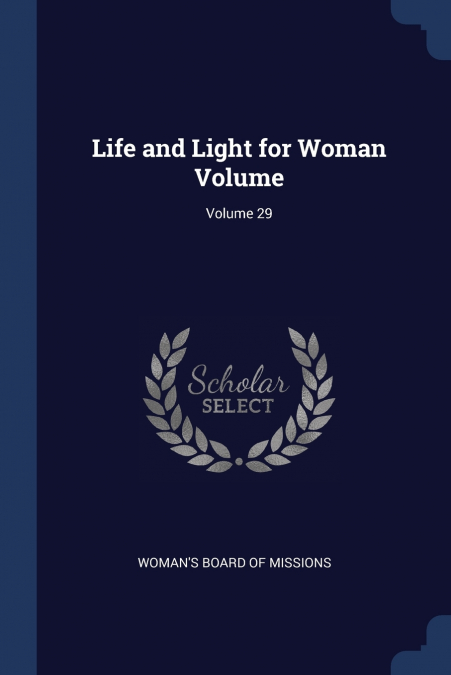 Life and Light for Woman Volume; Volume 29