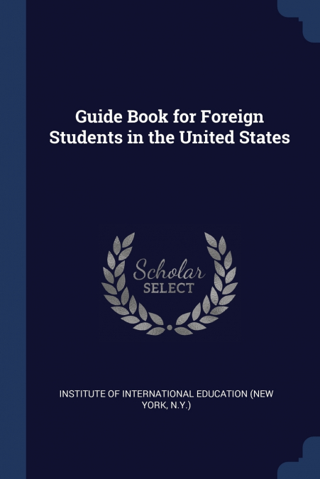 Guide Book for Foreign Students in the United States
