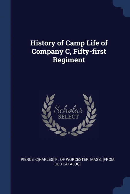 History of Camp Life of Company C, Fifty-first Regiment