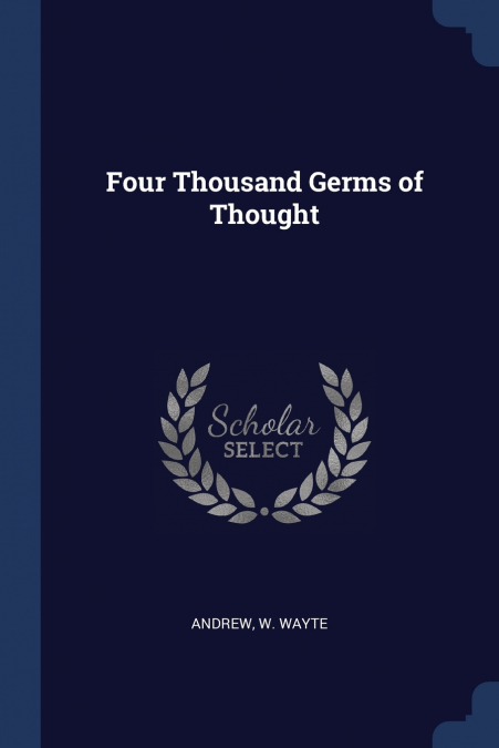 Four Thousand Germs of Thought