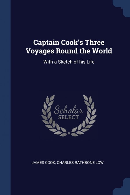 Captain Cook’s Three Voyages Round the World