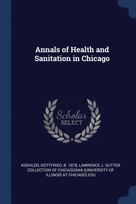 Annals of Health and Sanitation in Chicago