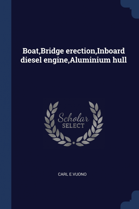Boat,Bridge erection,Inboard diesel engine,Aluminium hull